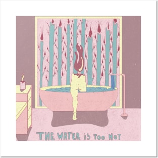 The Water is Too Hot Posters and Art